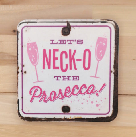 LET'S NECK-O THE PROSECCO!