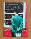 He was Expecting Carol Singers Funny Card
