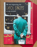 He was Expecting Carol Singers Funny Card