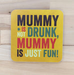 MUMMY IS JUST FUN!