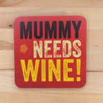 MUMMY NEEDS WINE!